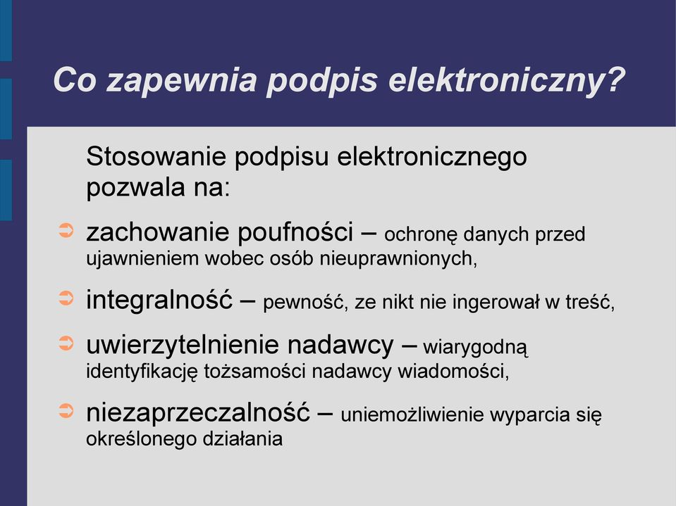 ujawnieniem wobec osób nieuprawnionych, integralność pewność, ze nikt nie ingerował w