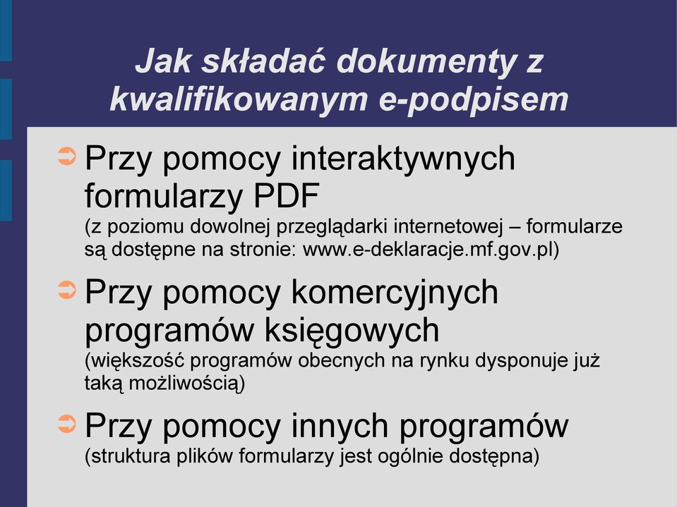 gov.pl) Przy pomocy komercyjnych programów księgowych (większość programów obecnych na rynku