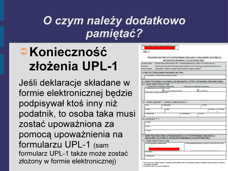 będzie podpisywał ktoś inny niż podatnik, to osoba taka musi zostać