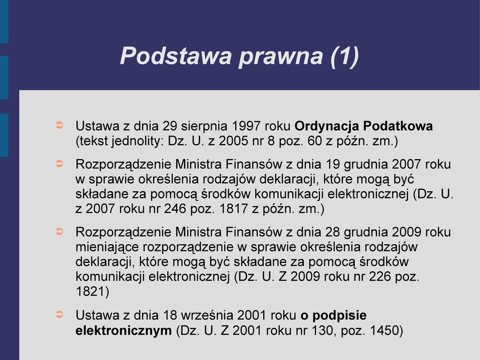 elektronicznej (Dz. U. z 2007 roku nr 246 poz. 1817 z późn. zm.