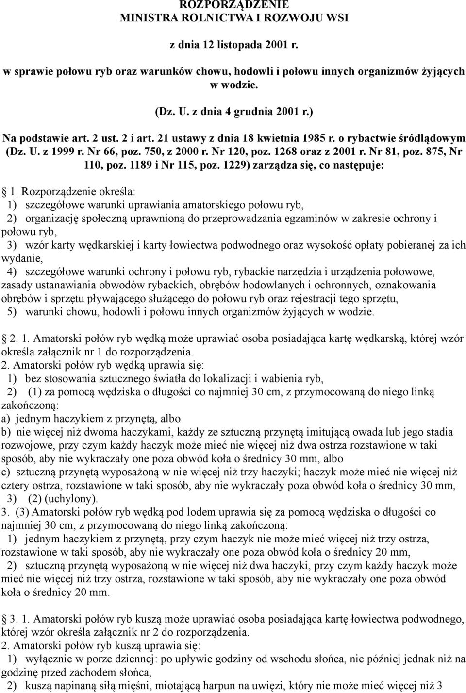 Nr 81, poz. 875, Nr 110, poz. 1189 i Nr 115, poz. 1229) zarządza się, co następuje: 1.