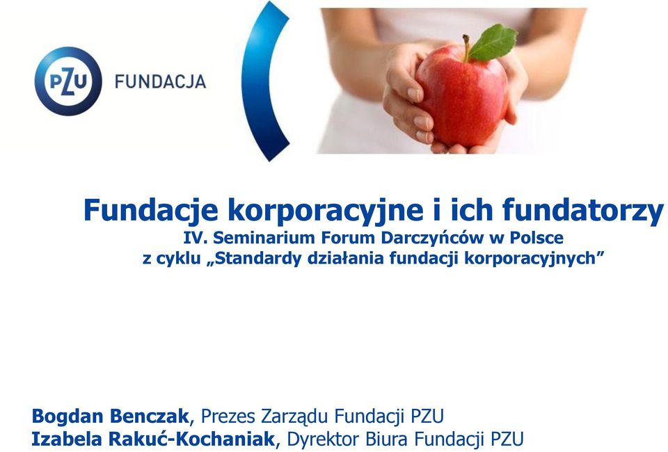 działania fundacji korporacyjnych Bogdan Benczak, Prezes