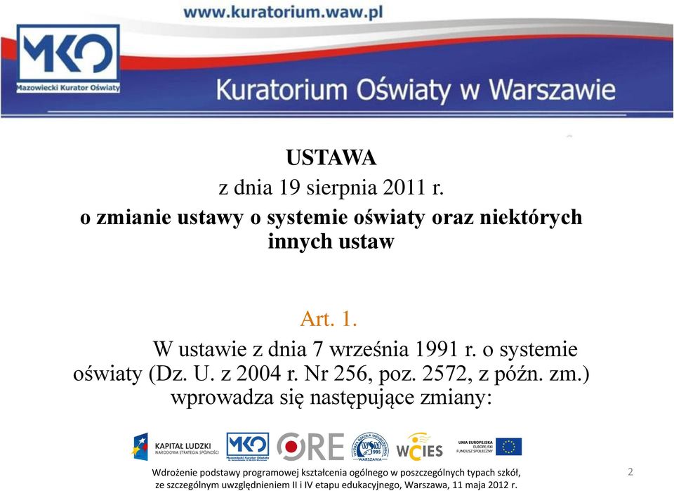 ustaw Art. 1. W ustawie z dnia 7 września 1991 r.