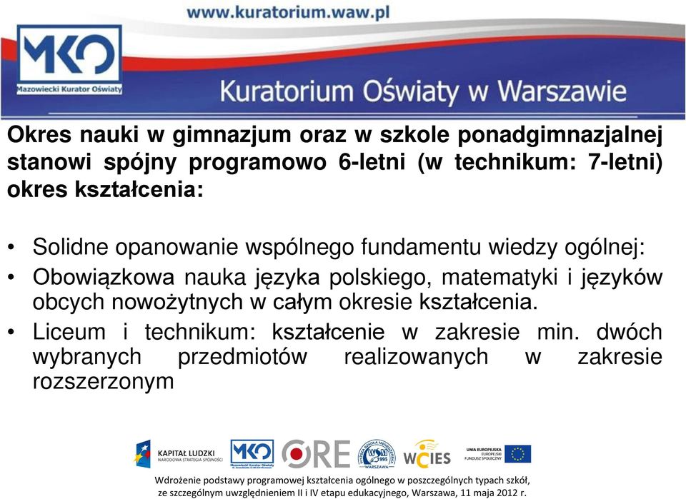 Obowiązkowa nauka języka polskiego, matematyki i języków obcych nowożytnych w całym okresie