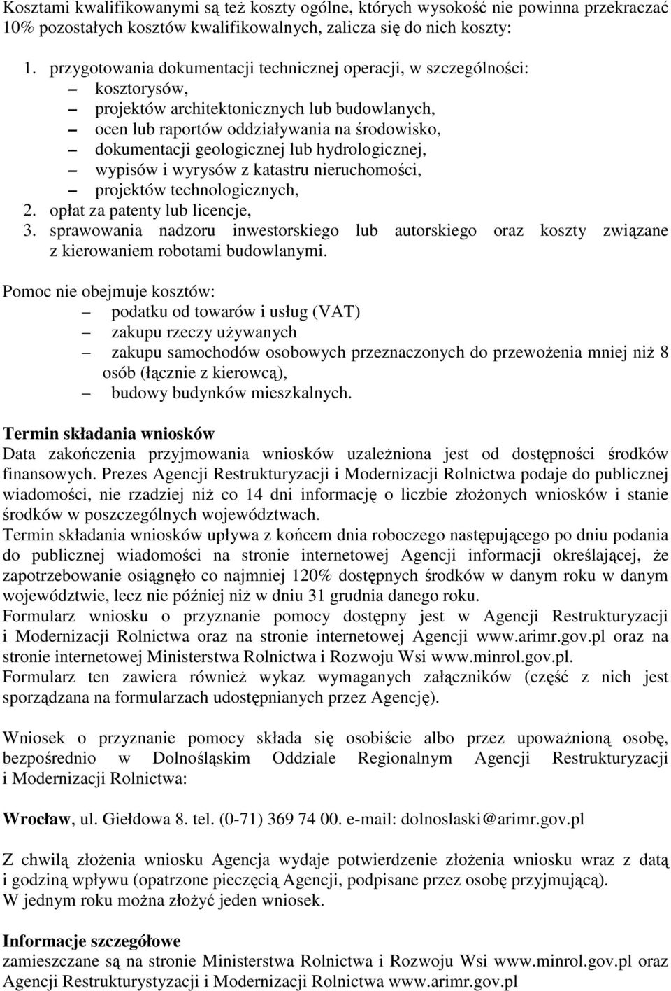 lub hydrologicznej, wypisów i wyrysów z katastru nieruchomości, projektów technologicznych, 2. opłat za patenty lub licencje, 3.