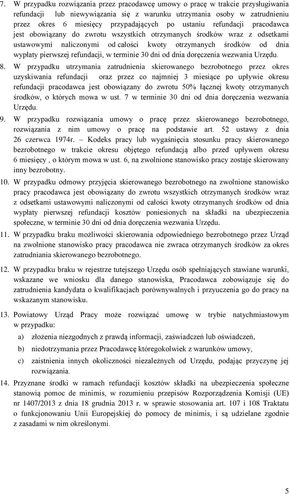 refundacji, w terminie 30 dni od dnia doręczenia wezwania Urzędu. 8.