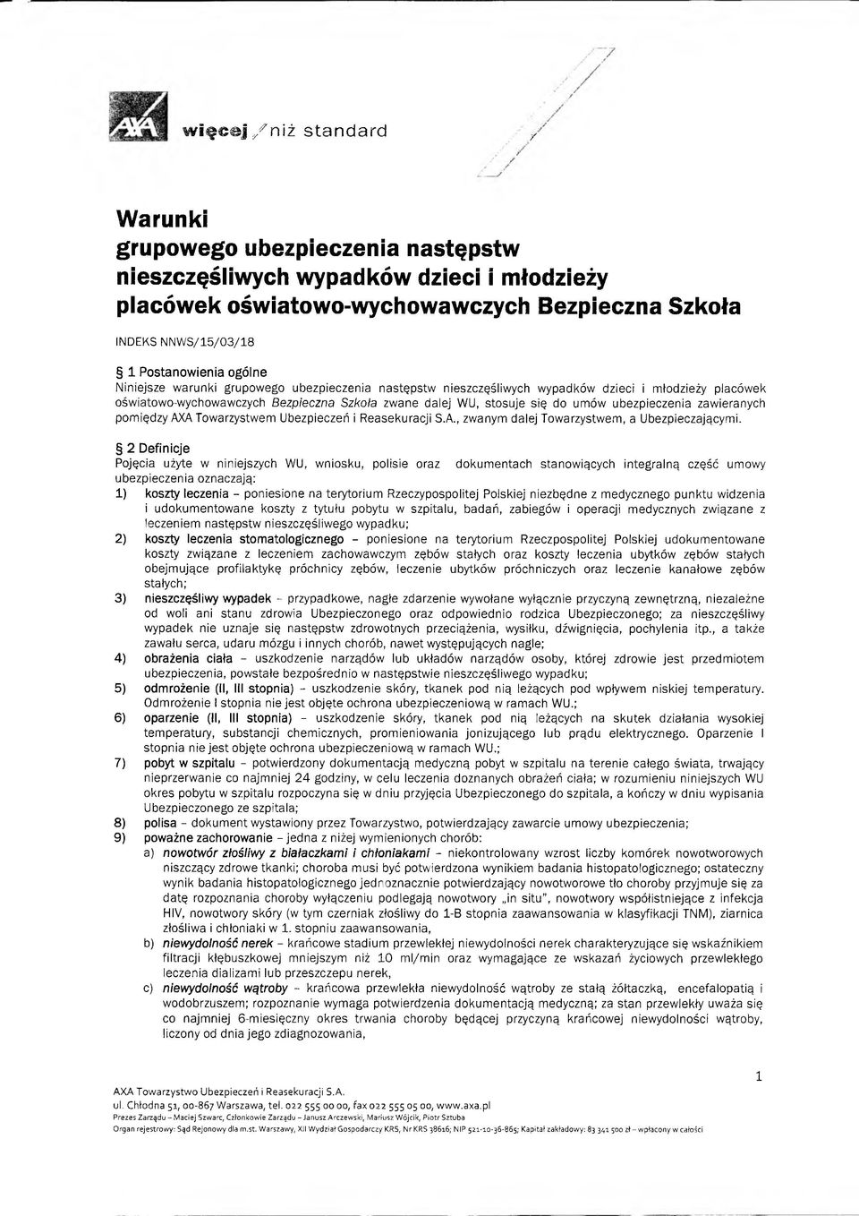 umów ubezpieczenia zawieranych pomiędzy AXA Towarzystwem Ubezpieczeń i Reasekuracji S.A., zwanym dalej Towarzystwem, a Ubezpieczającymi.