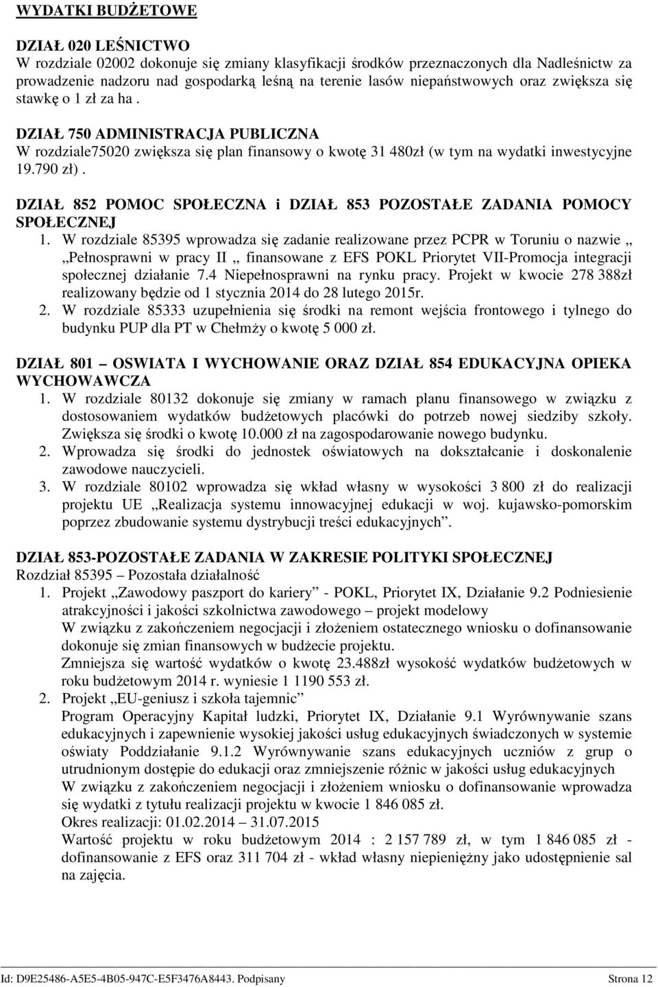 DZIAŁ 852 POMOC SPOŁECZNA i DZIAŁ 853 POZOSTAŁE ZADANIA POMOCY SPOŁECZNEJ 1.