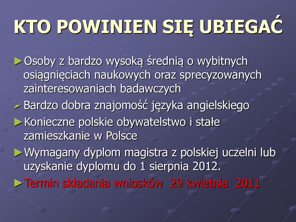 Konieczne polskie obywatelstwo i stałe zamieszkanie w Polsce Wymagany dyplom magistra z