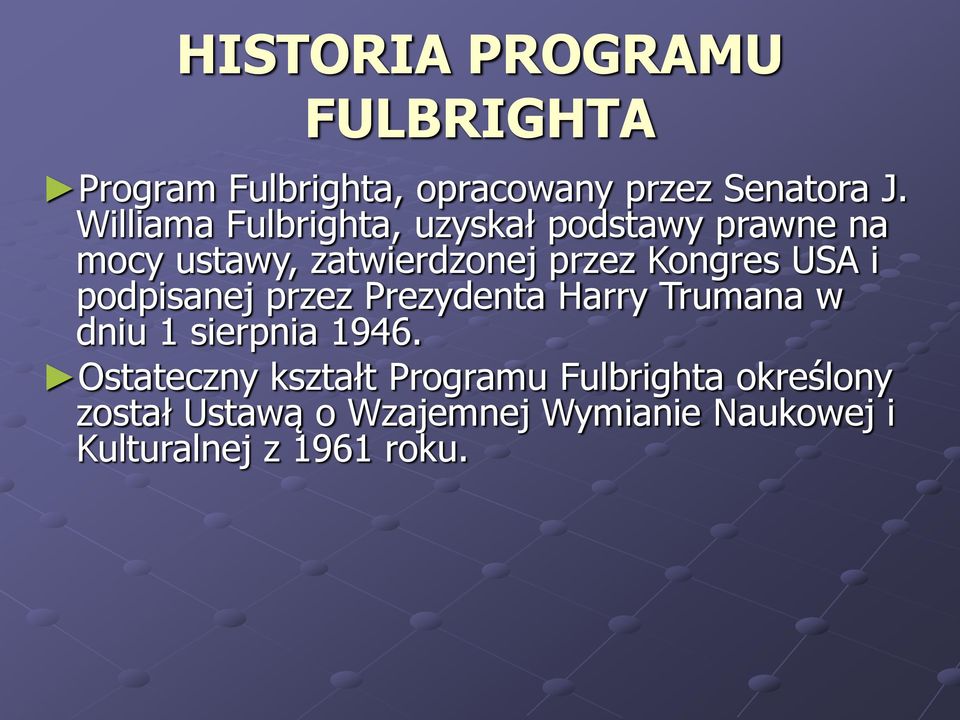 USA i podpisanej przez Prezydenta Harry Trumana w dniu 1 sierpnia 1946.