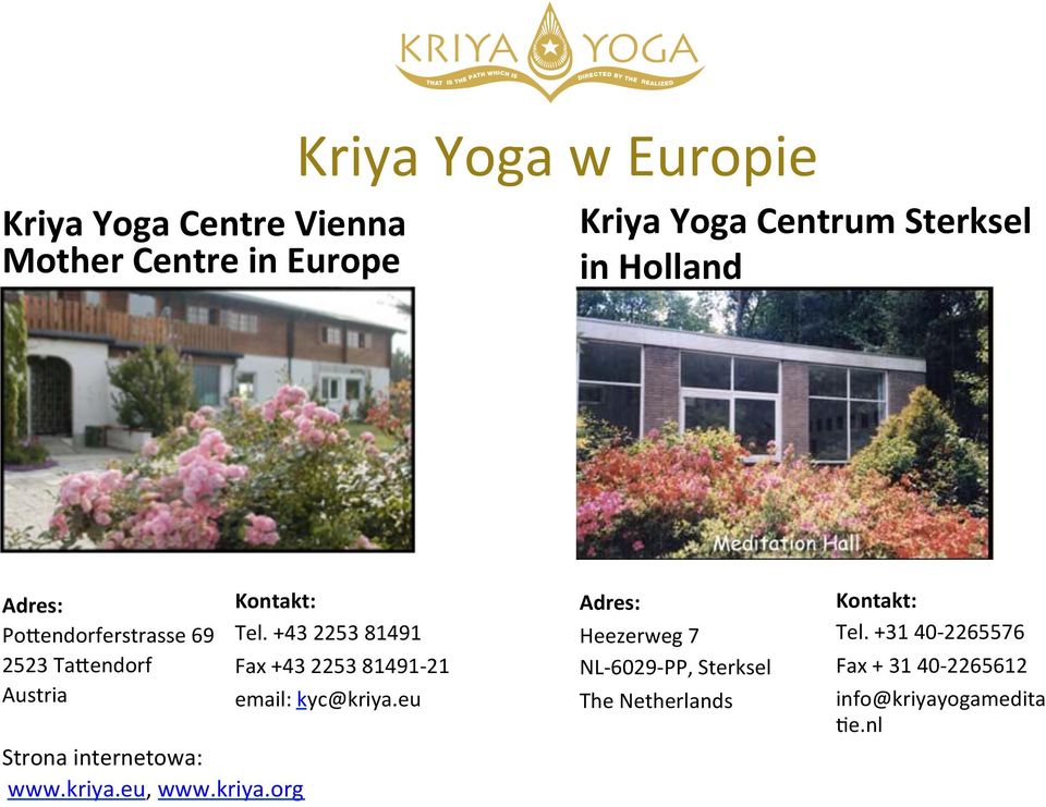 eu, www.kriya.org Kontakt: Tel. +43 2253 81491 Fax +43 2253 81491-21 email: kyc@kriya.