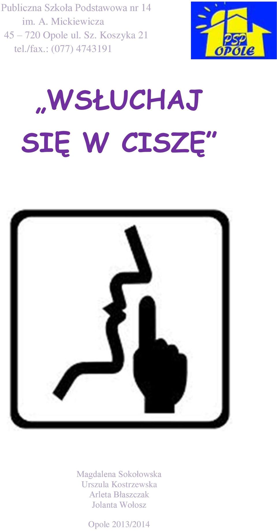 : (077) 4743191 WSŁUCHAJ SIĘ W CISZĘ Magdalena