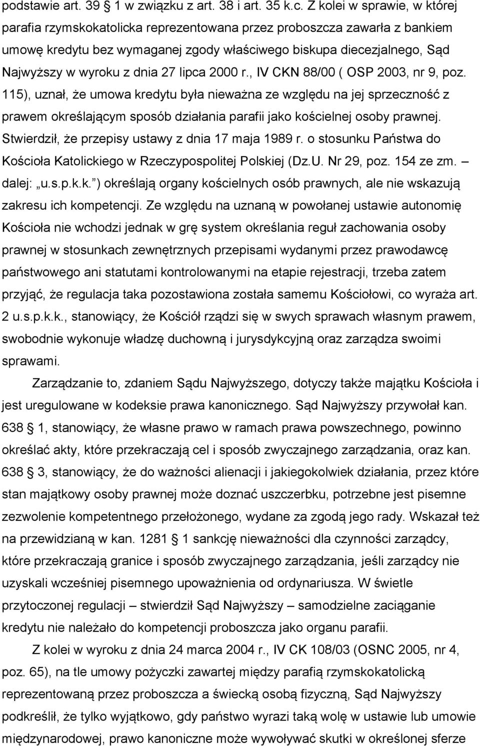 dnia 27 lipca 2000 r., IV CKN 88/00 ( OSP 2003, nr 9, poz.