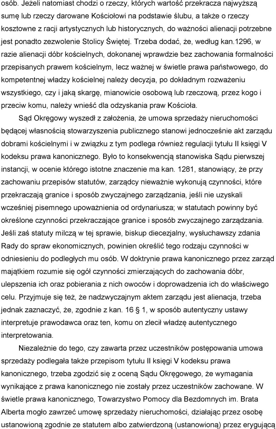 1296, w razie alienacji dóbr kościelnych, dokonanej wprawdzie bez zachowania formalności przepisanych prawem kościelnym, lecz ważnej w świetle prawa państwowego, do kompetentnej władzy kościelnej
