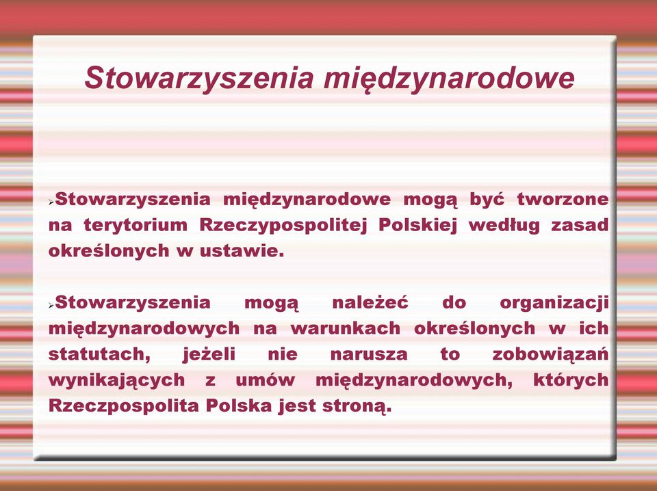 Stowarzyszenia mogą należeć do organizacji międzynarodowych na warunkach określonych w ich