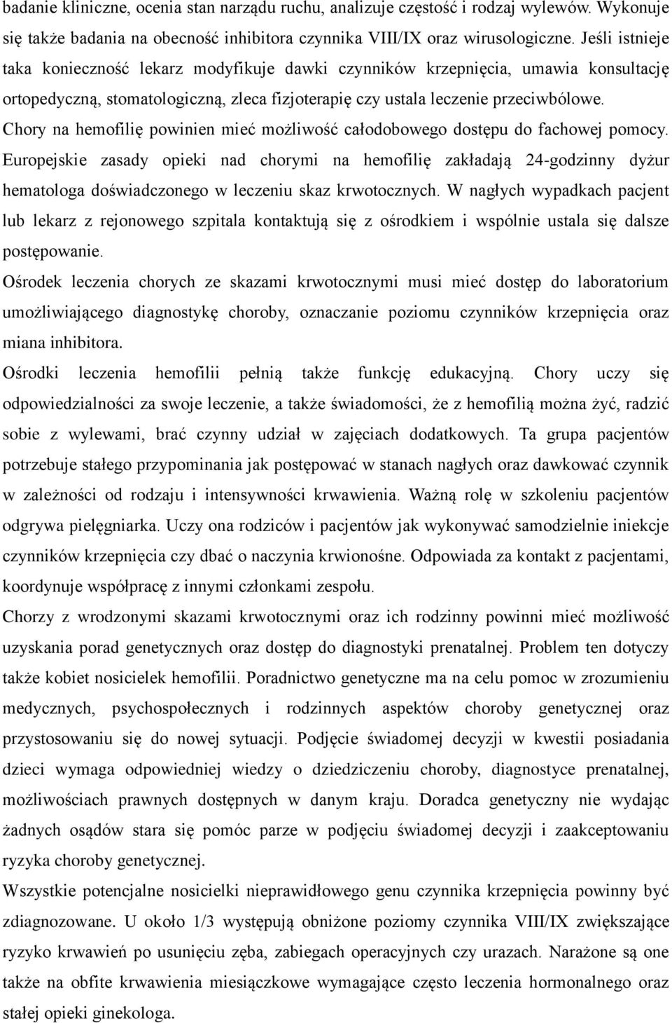 Chory na hemofilię powinien mieć możliwość całodobowego dostępu do fachowej pomocy.