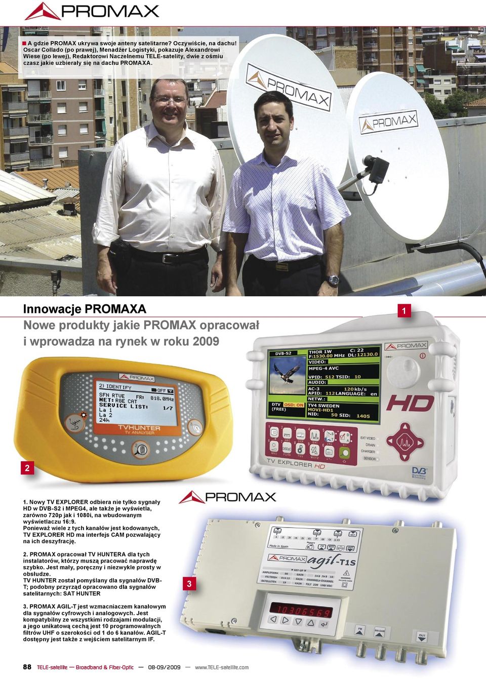 Innowacje PROMAXA Nowe produkty jakie PROMAX opracował i wprowadza na rynek w roku 2009 1 2 1.