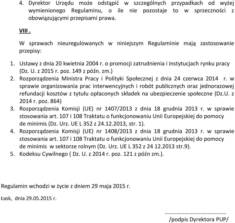 149 z późn. zm.) 2. Rozporządzenia Ministra Pracy i Polityki Społecznej z dnia 24 czerwca 2014 r.