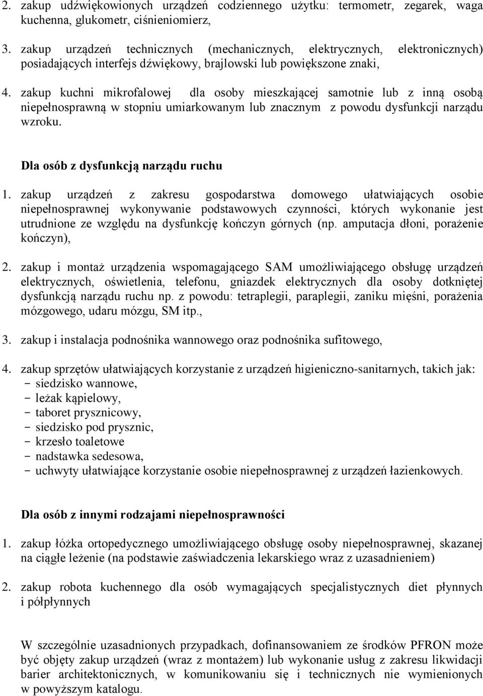 zakup kuchni mikrofalowej dla osoby mieszkającej samotnie lub z inną osobą niepełnosprawną w stopniu umiarkowanym lub znacznym z powodu dysfunkcji narządu wzroku.