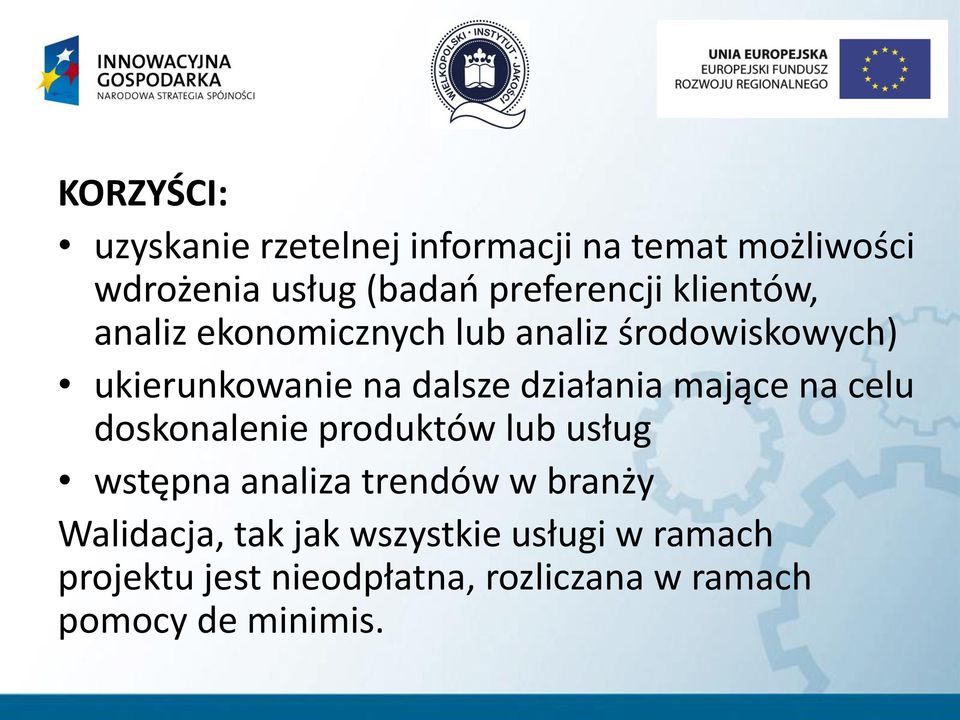 działania mające na celu doskonalenie produktów lub usług wstępna analiza trendów w branży