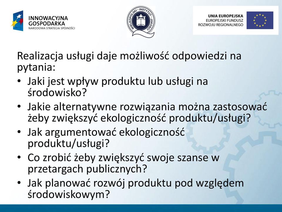 Jakie alternatywne rozwiązania można zastosować żeby zwiększyć ekologiczność produktu/usługi?