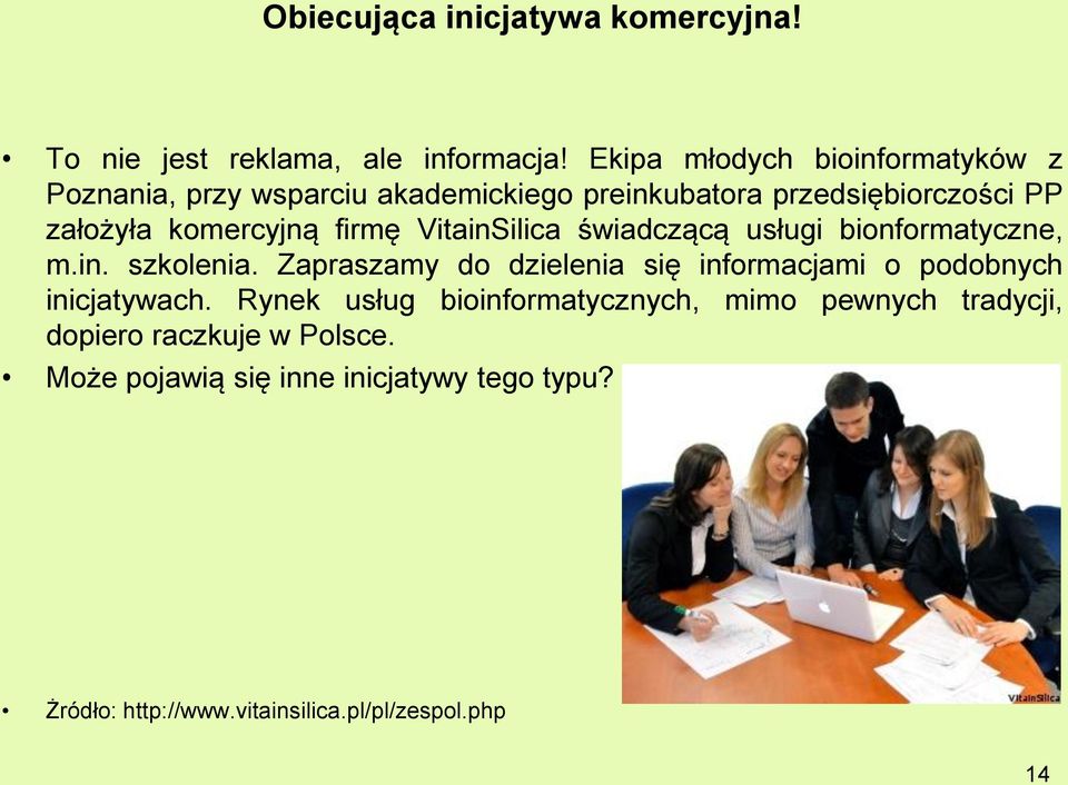 firmę VitainSilica świadczącą usługi bionformatyczne, m.in. szkolenia.