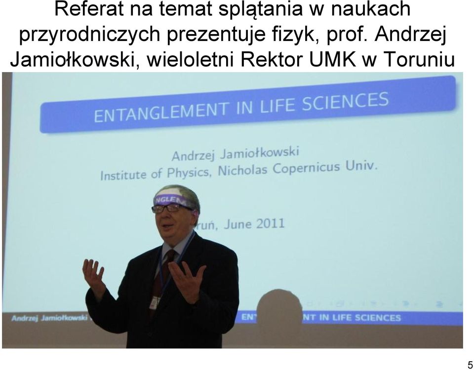 prezentuje fizyk, prof.