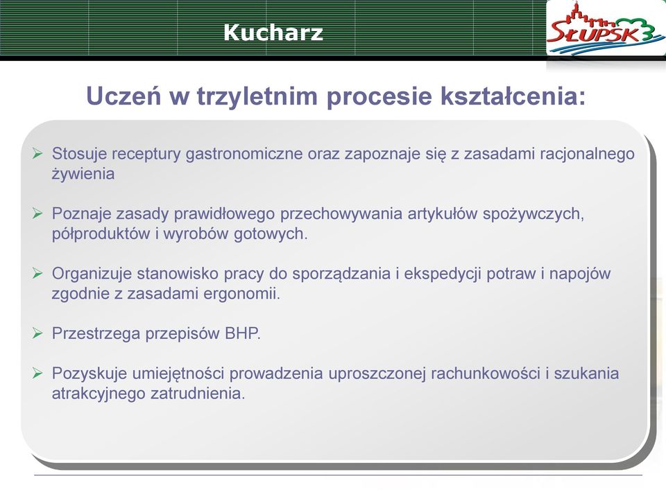 gotowych. Organizuje stanowisko pracy do sporządzania i ekspedycji potraw i napojów zgodnie z zasadami ergonomii.