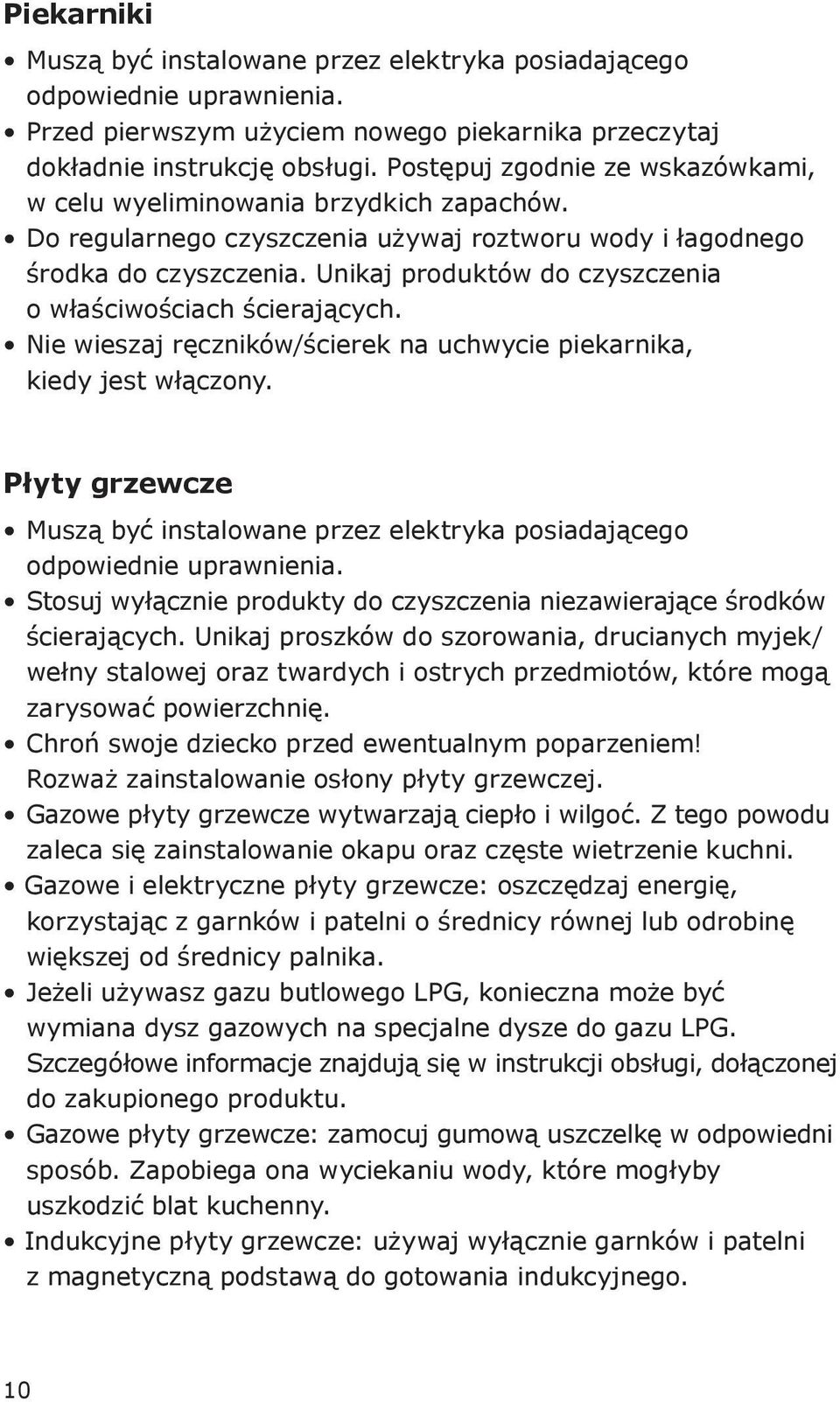 Unikaj produktów do czyszczenia o właściwościach ścierających. Nie wieszaj ręczników/ścierek na uchwycie piekarnika, kiedy jest włączony.