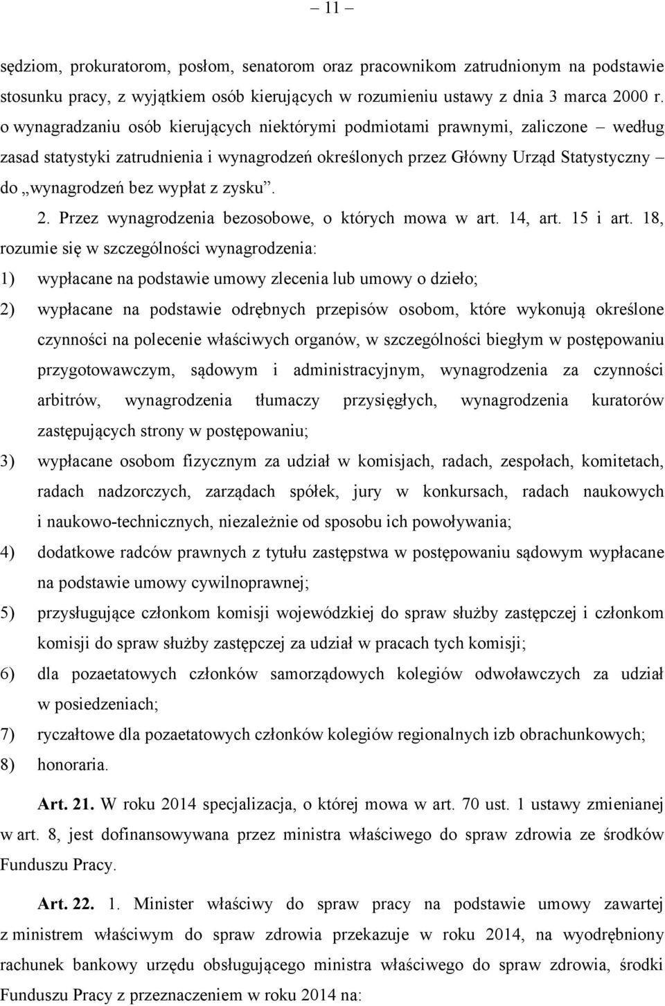 zysku. 2. Przez wynagrodzenia bezosobowe, o których mowa w art. 14, art. 15 i art.