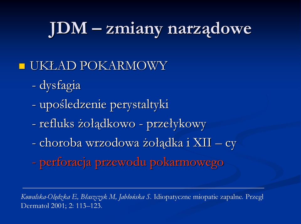 i XII cy - perforacja przewodu pokarmowego Kowalska-Olędzka E, Błaszczyk