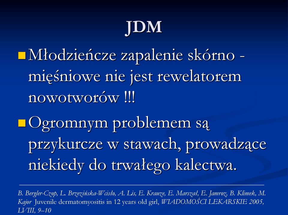 B. Bergler-Czop, L. Brzezińska-Wcisło, A. Lis, E. Krauze, E. Marszał, E. Jamroz, B.