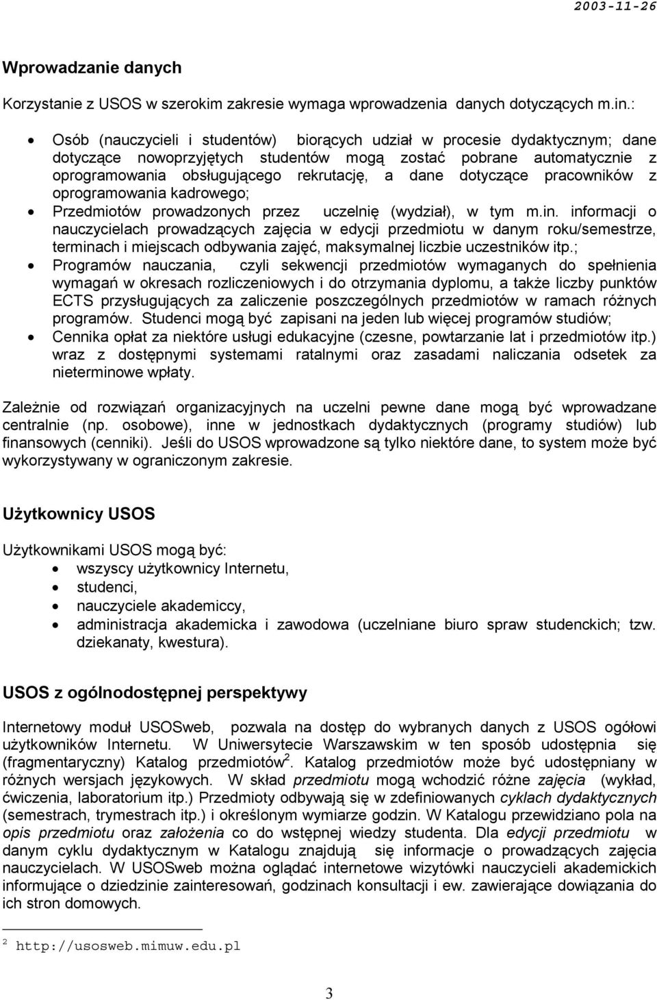 dotyczące pracowników z oprogramowania kadrowego; Przedmiotów prowadzonych przez uczelnię (wydział), w tym m.in.