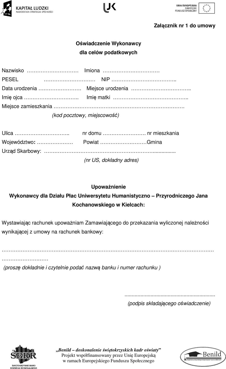 .. (nr US, dokładny adres) Upoważnienie Wykonawcy dla Działu Płac Uniwersytetu Humanistyczno Przyrodniczego Jana Kochanowskiego w Kielcach: Wystawiając rachunek