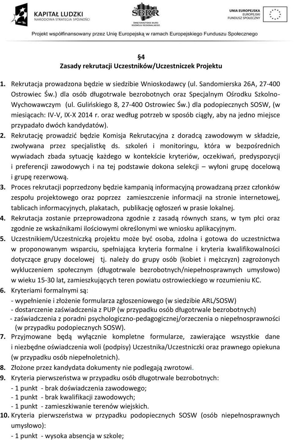 oraz według potrzeb w sposób ciągły, aby na jedno miejsce przypadało dwóch kandydatów). 2.