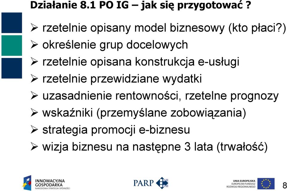 ) określenie grup docelowych rzetelnie opisana konstrukcja e-usługi rzetelnie