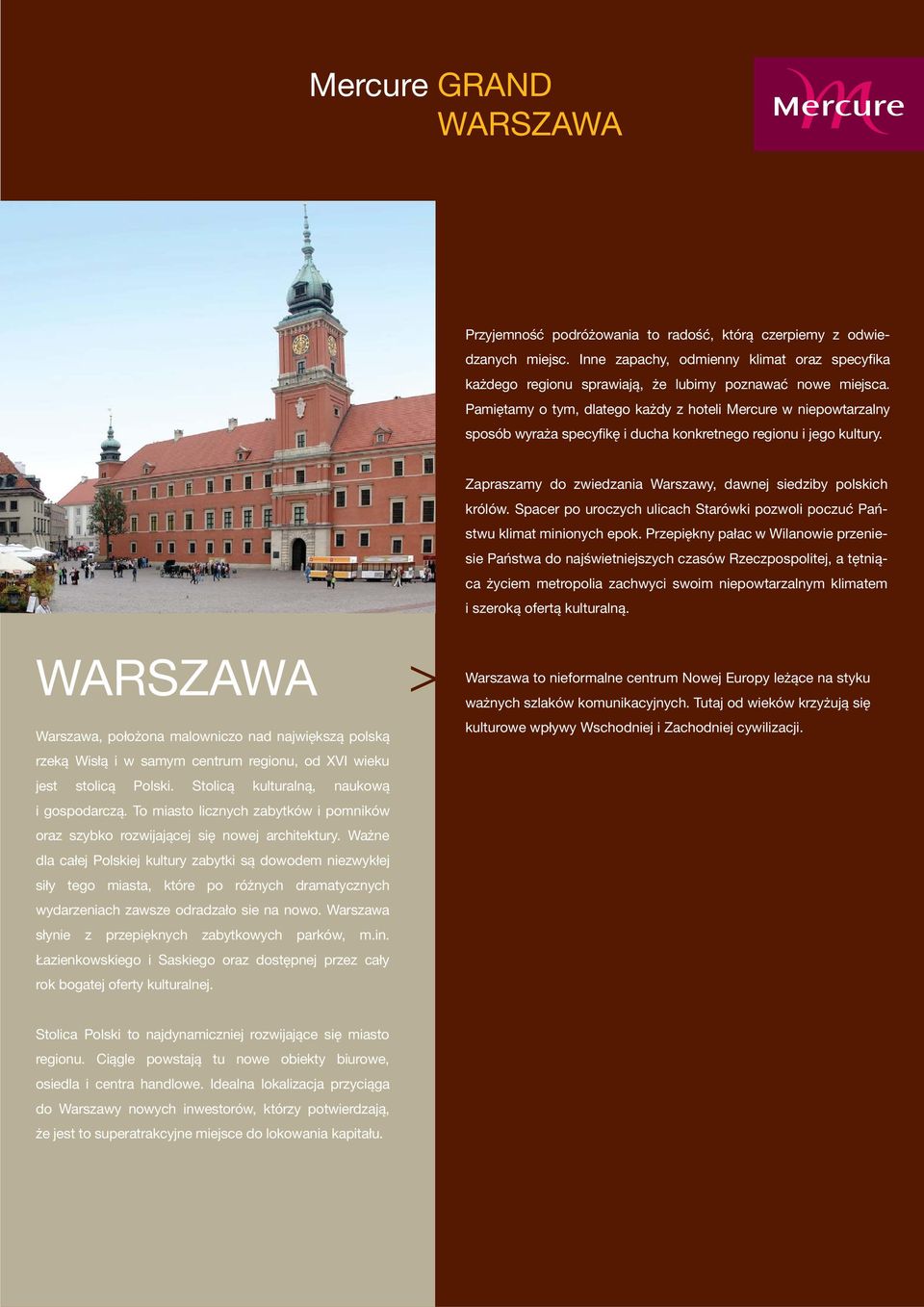 Spacer po uroczych ulicach Starówki pozwoli poczuć Państwu klimat minionych epok.