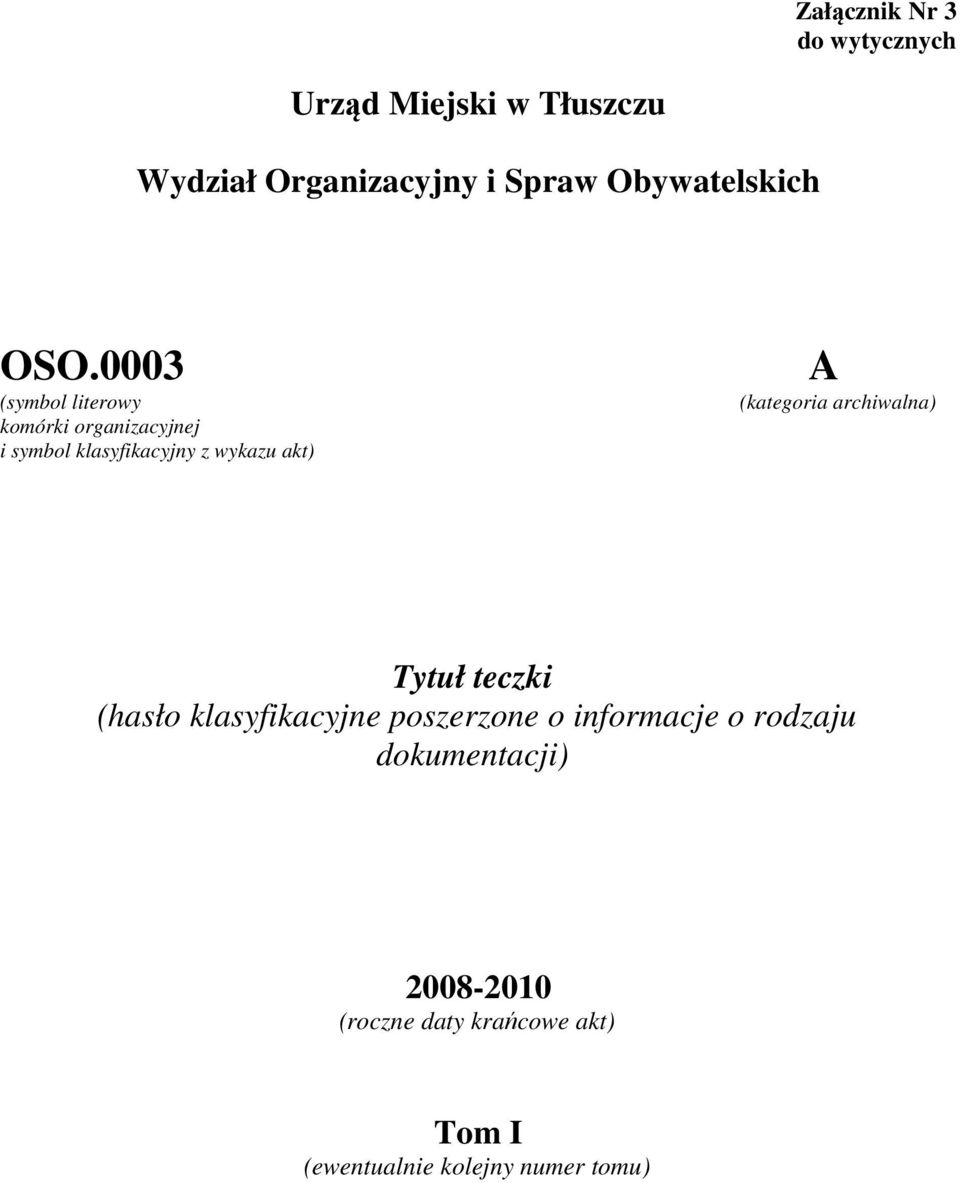 0003 A (symbol literowy (kategoria archiwalna) komórki organizacyjnej i symbol