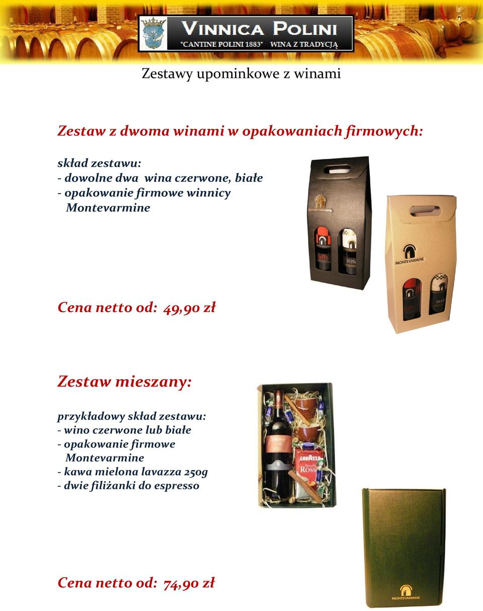 Zestaw mieszany: przykładowy skład zestawu: - wino czerwone lub białe - opakowanie