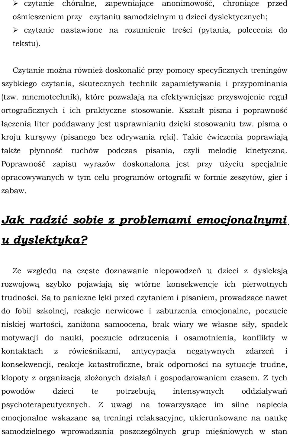 mnemotechnik), które pozwalają na efektywniejsze przyswojenie reguł ortograficznych i ich praktyczne stosowanie.