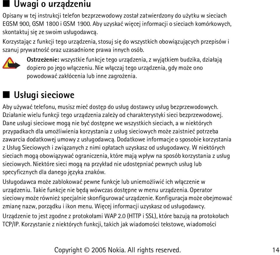 Korzystaj±c z funkcji tego urz±dzenia, stosuj siê do wszystkich obowi±zuj±cych przepisów i szanuj prywatno æ oraz uzasadnione prawa innych osób.