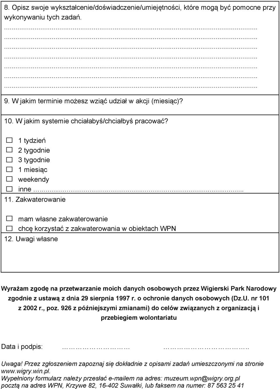Zakwaterowanie mam własne zakwaterowanie chcę korzystać z zakwaterowania w obiektach WPN 12.