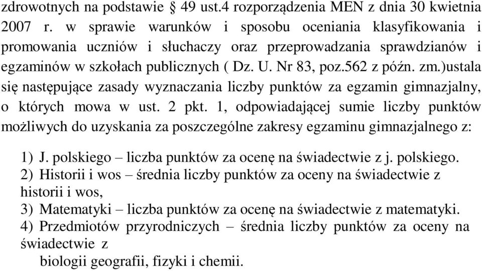 )ustala się następujące zasady wyznaczania liczby punktów za egzamin gimnazjalny, o których mowa w ust. 2 pkt.