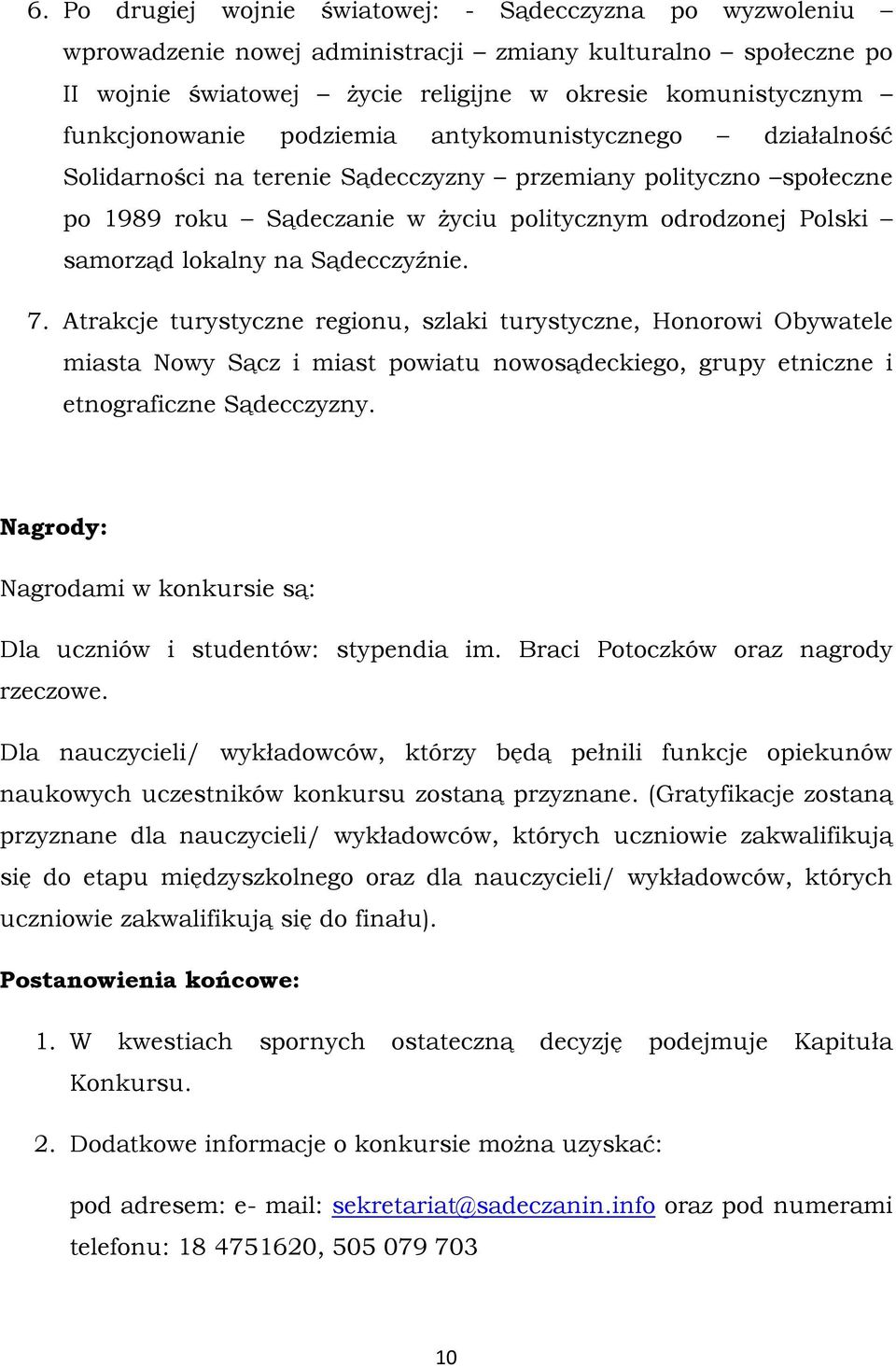 Sądecczyźnie. 7. Atrakcje turystyczne regionu, szlaki turystyczne, Honorowi Obywatele miasta Nowy Sącz i miast powiatu nowosądeckiego, grupy etniczne i etnograficzne Sądecczyzny.
