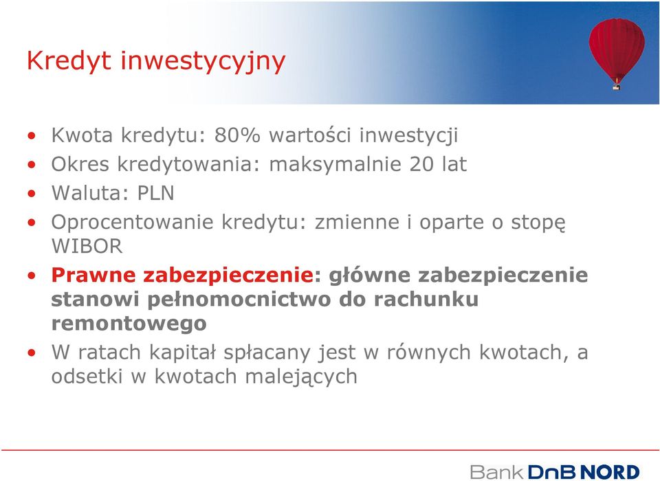 WIBOR Prawne zabezpieczenie: główne zabezpieczenie stanowi pełnomocnictwo do