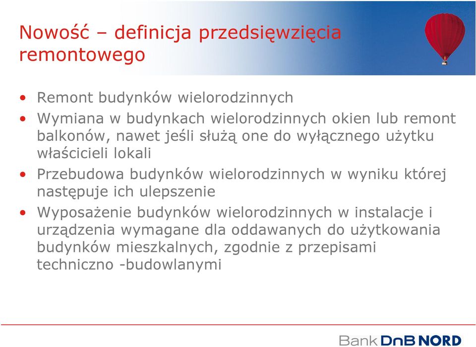 Przebudowa budynków wielorodzinnych w wyniku której następuje ich ulepszenie Wyposażenie budynków