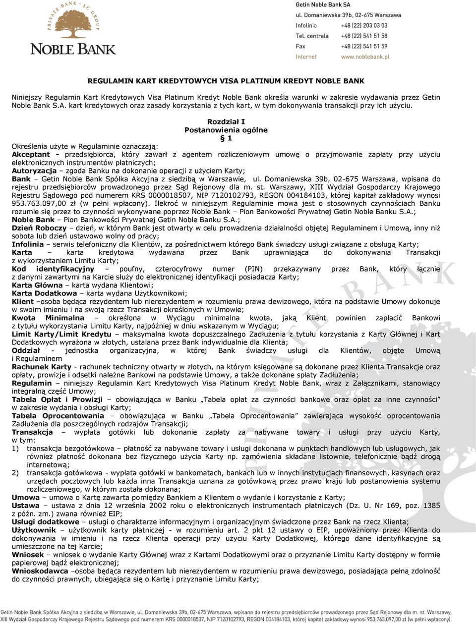 instrumentów płatniczych; Autoryzacja zgoda Banku na dokonanie operacji z użyciem Karty; Bank Getin Noble Bank Spółka Akcyjna z siedzibą w Warszawie, ul.