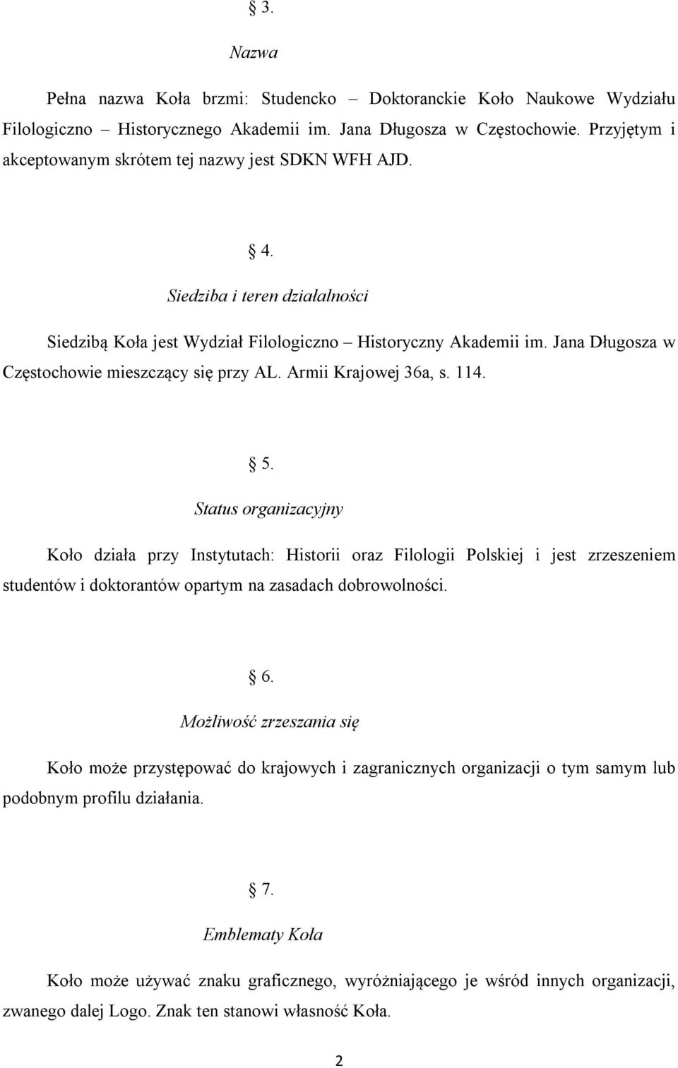 Jana Długosza w Częstochowie mieszczący się przy AL. Armii Krajowej 36a, s. 114. 5.