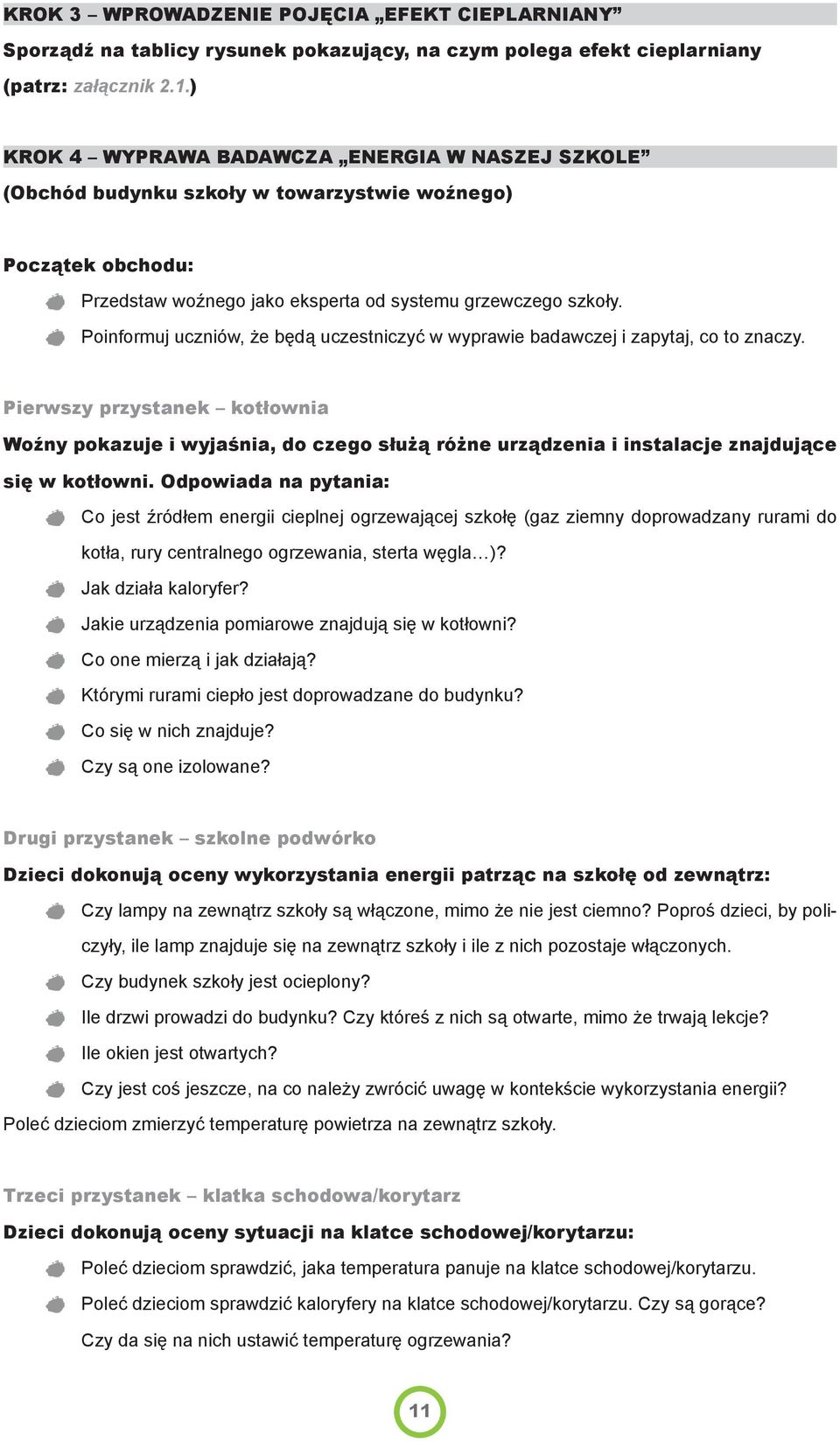 Poinformuj uczniów, że będą uczestniczyć w wyprawie badawczej i zapytaj, co to znaczy.