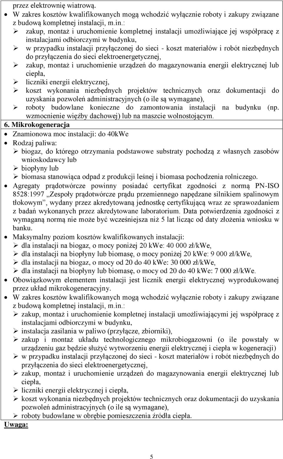 elektroenergetycznej, zakup, montaż i uruchomienie urządzeń do magazynowania energii elektrycznej lub ciepła, liczniki energii elektrycznej, koszt wykonania niezbędnych projektów technicznych oraz